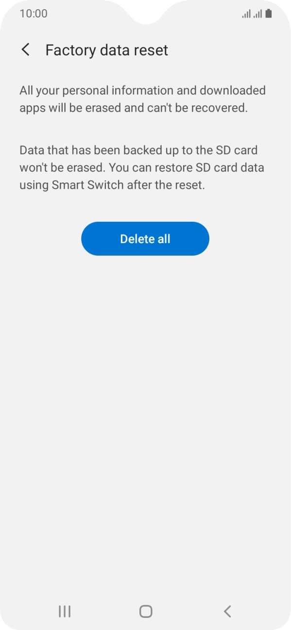 Press Delete all. Wait a moment while the factory default settings are restored. Follow the instructions on the screen to set up your phone and prepare it for use.