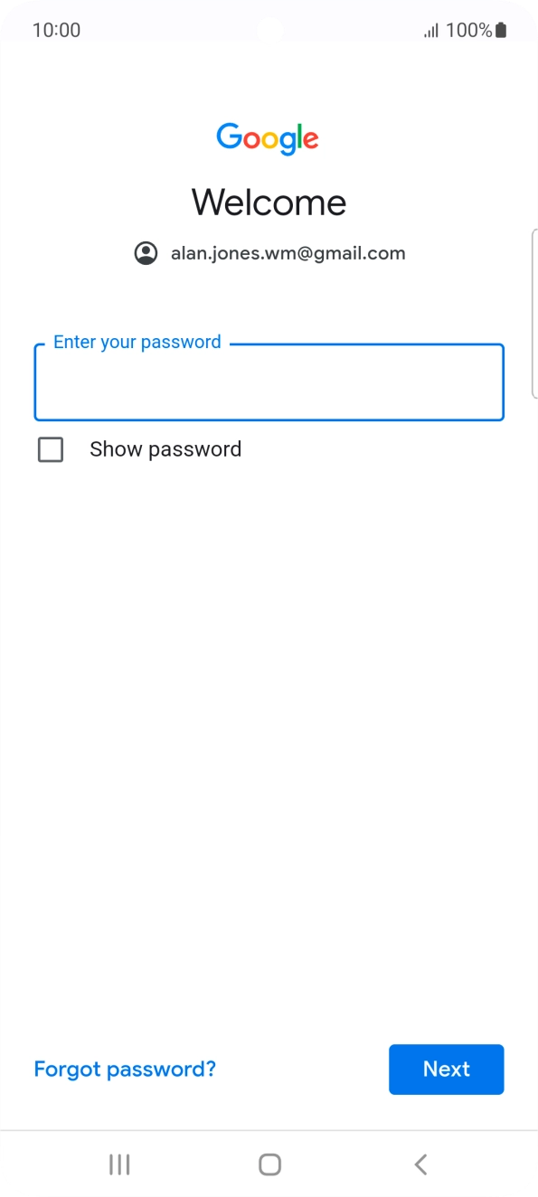 Press the field below 'Enter your password' and key in the password for your Google account.