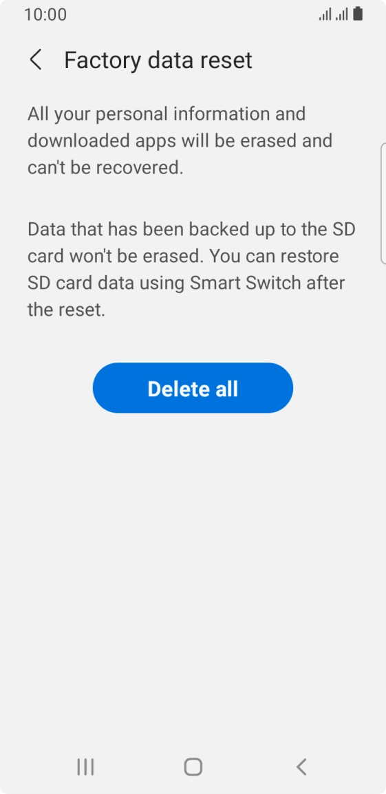 Press Delete all. Wait a moment while the factory default settings are restored. Follow the instructions on the screen to set up your phone and prepare it for use.