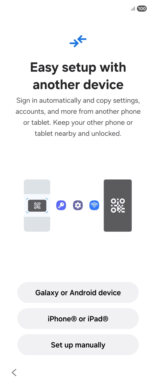 Press the required setting to transfer content from another device or press Set up manually.