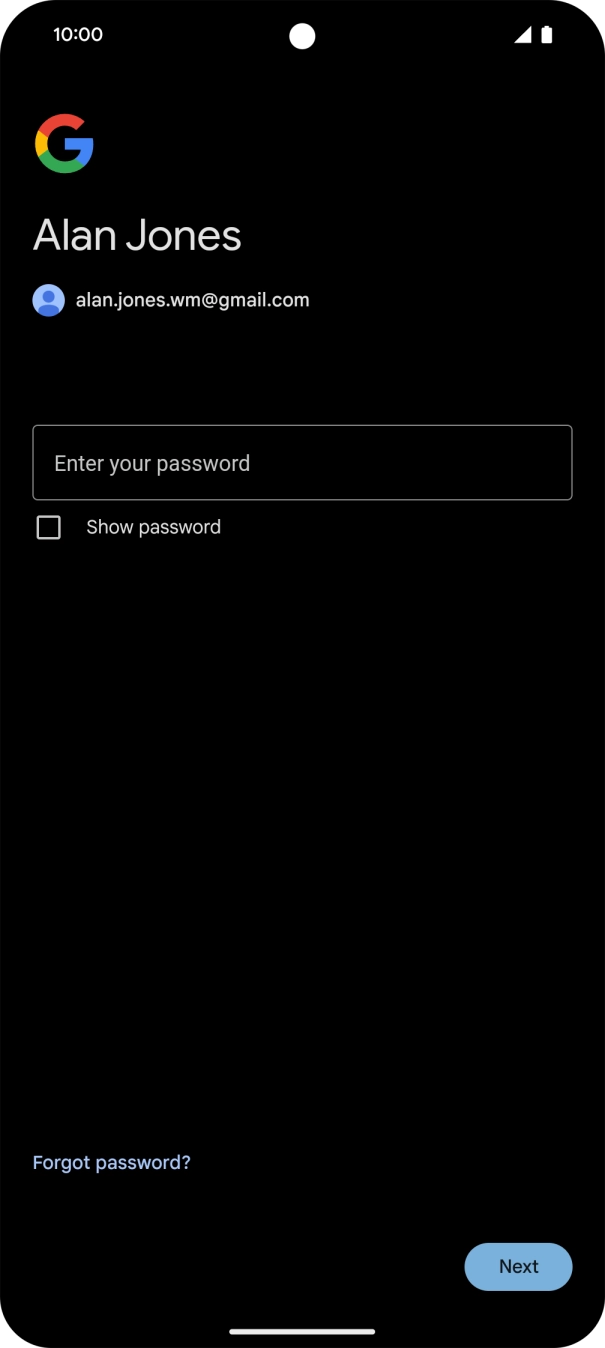 Press the field below 'Enter your password' and key in the password for your Google account.