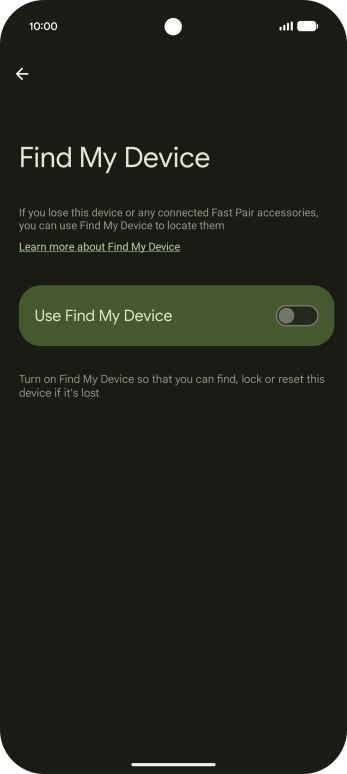 Press the indicator next to 'Use Find My Device' to turn on the function.
