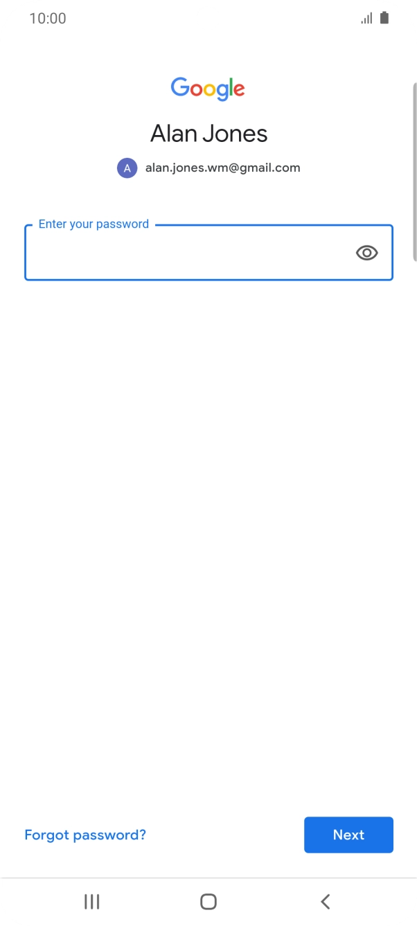 Press the field below 'Enter your password' and key in the password for your Google account.