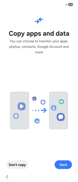 You can transfer the contents of another phone to your phone when it's activated for the first time and after a factory reset. When this screen is displayed, your phone is ready to transfer content from another phone.