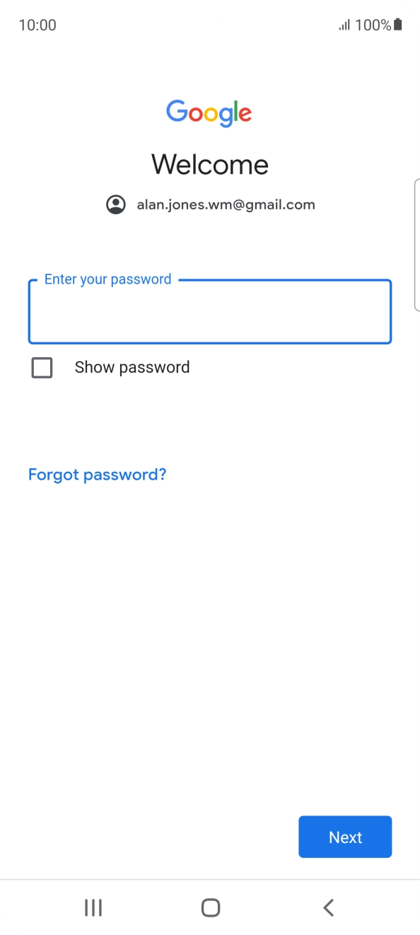 Press the field below 'Enter your password' and key in the password for your Google account.