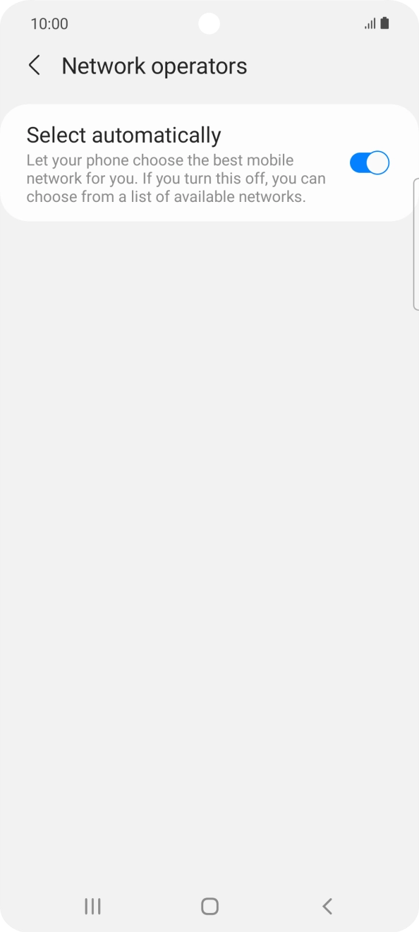 Press the indicator next to 'Select automatically' to turn off the function and wait while your phone searches for networks. Press the indicator next to 'Select automatically' to turn off the function and wait while your phone searches for networks.