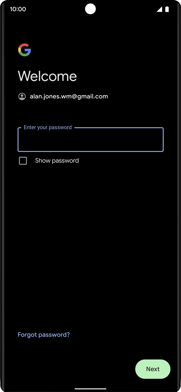 Press the field below 'Enter your password' and key in the password for your Google account.