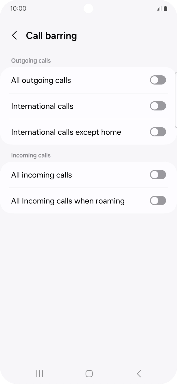 Press the indicator next to the required barring type to turn the function on or off. Press the indicator next to the required barring type to turn the function on or off.