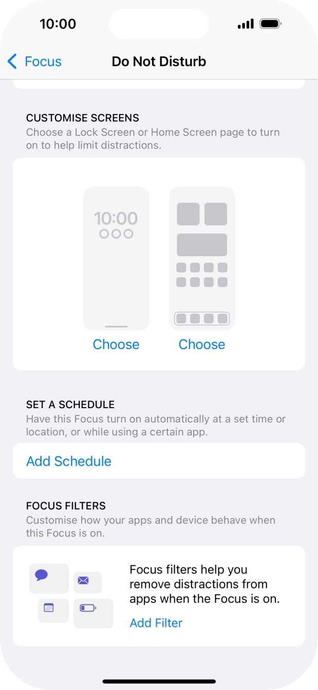 Press Add Schedule and follow the instructions on the screen to select settings for automatic activation of Do Not Disturb. Press Add Schedule and follow the instructions on the screen to select settings for automatic activation of Do Not Disturb.