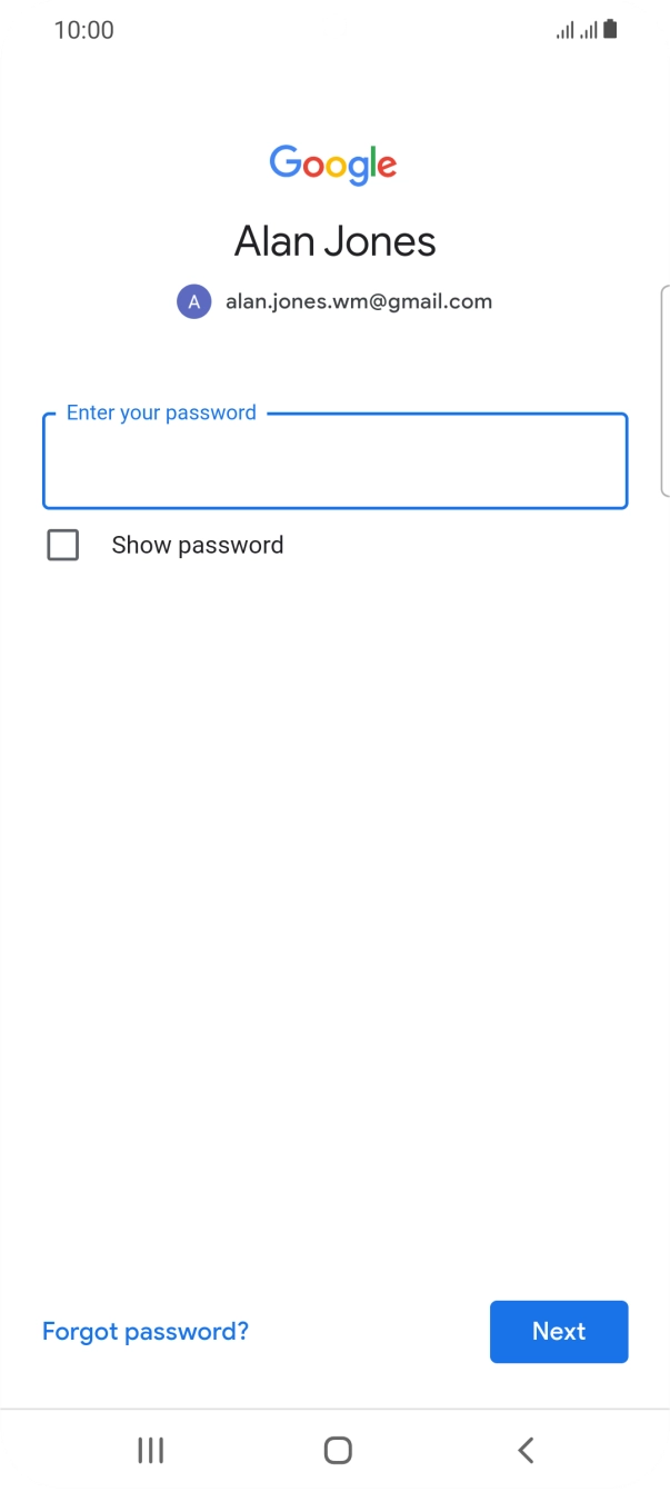 Press the field below 'Enter your password' and key in the password for your Google account.