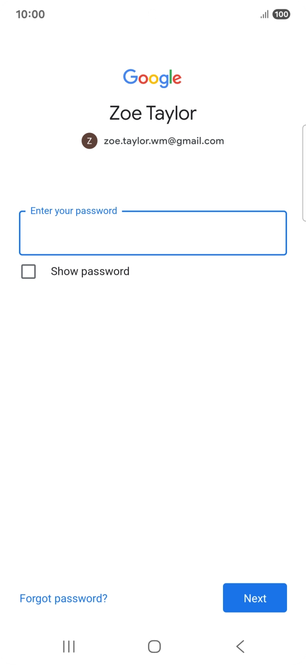 Press the field below 'Enter your password' and key in the password for your Google account.
