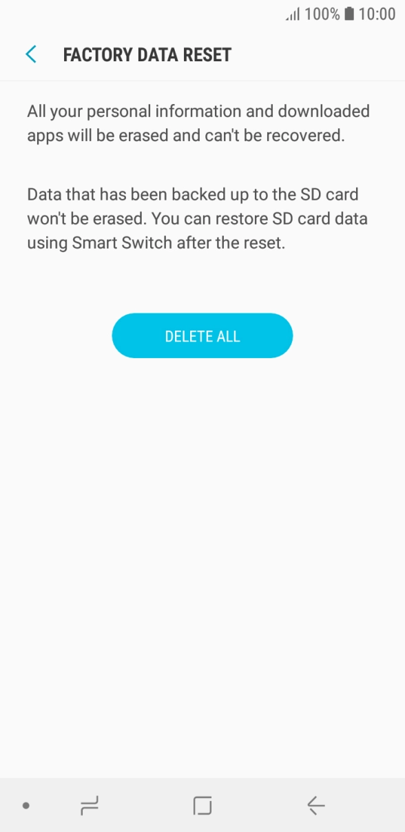 Press DELETE ALL. Wait a moment while the factory default settings are restored. Follow the instructions on the screen to set up your phone and prepare it for use.