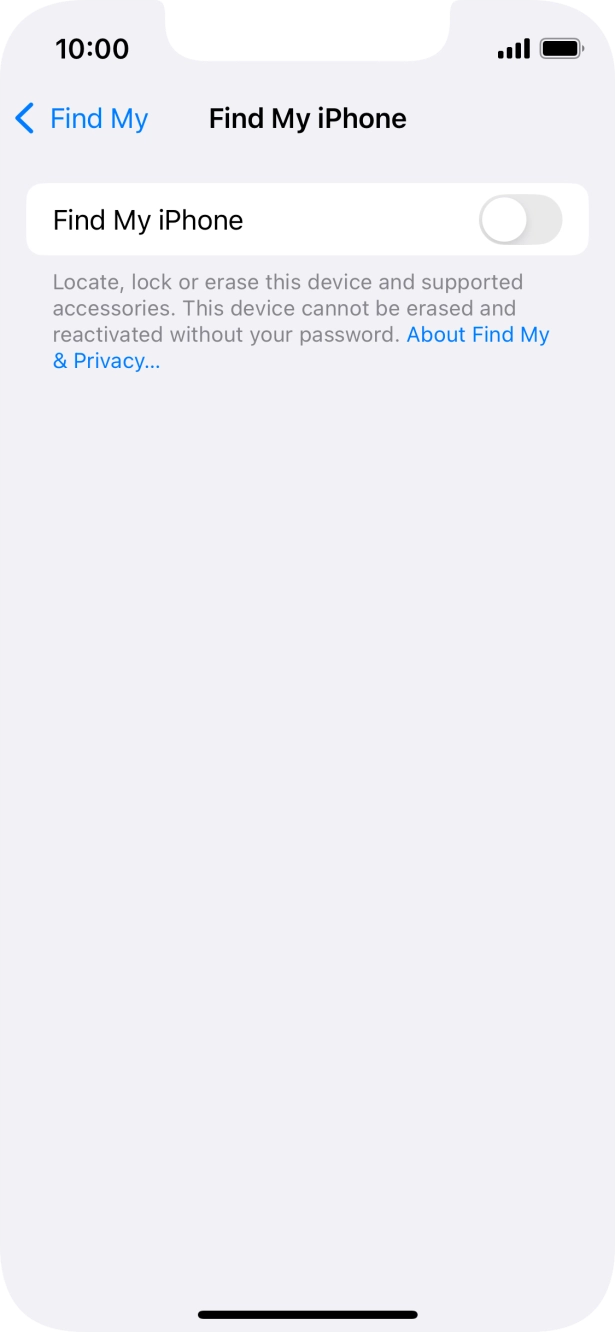 Press the indicator next to 'Find My iPhone' to turn on the function. Press the indicator next to 'Find My iPhone' to turn on the function.