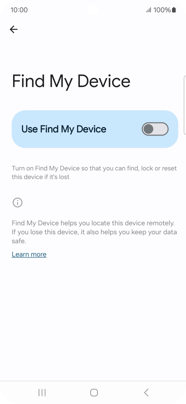 Press the indicator next to 'Use Find My Device' to turn on the function. Press the indicator next to 'Use Find My Device' to turn on the function.