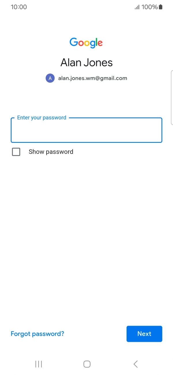 Press the field below 'Enter your password' and key in the password for your Google account.