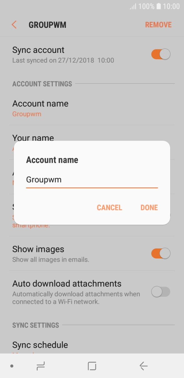 Key in the required name for the email account and press DONE. Key in the required name for the email account and press DONE.