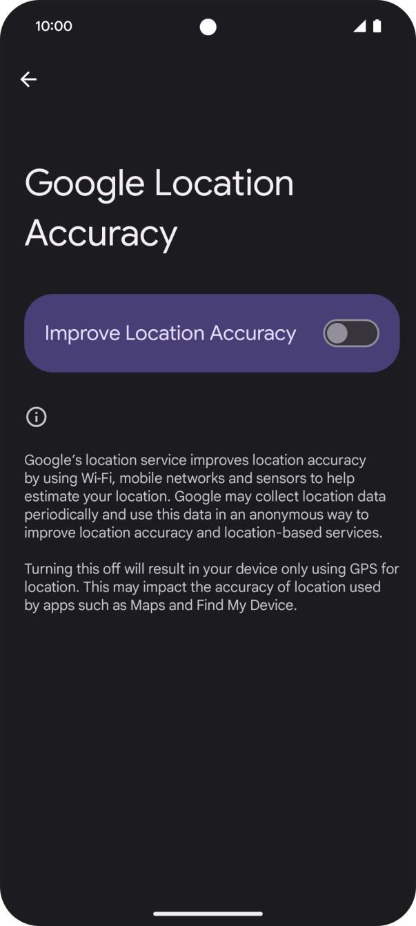 If you press the indicator next to 'Improve Location Accuracy' to turn on the function, your phone can find your exact position using the GPS satellites, the mobile network and nearby WiFi networks. Satellite-based GPS requires a clear view of the sky. If you press the indicator next to 'Improve Location Accuracy' to turn on the function, your phone can find your exact position using the GPS satellites, the mobile network and nearby WiFi networks. Satellite-based GPS requires a clear view of the sky.