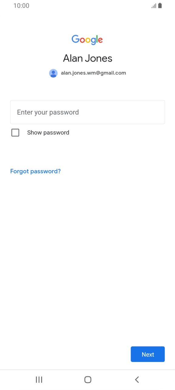 Press the field below 'Enter your password' and key in the password for your Google account.