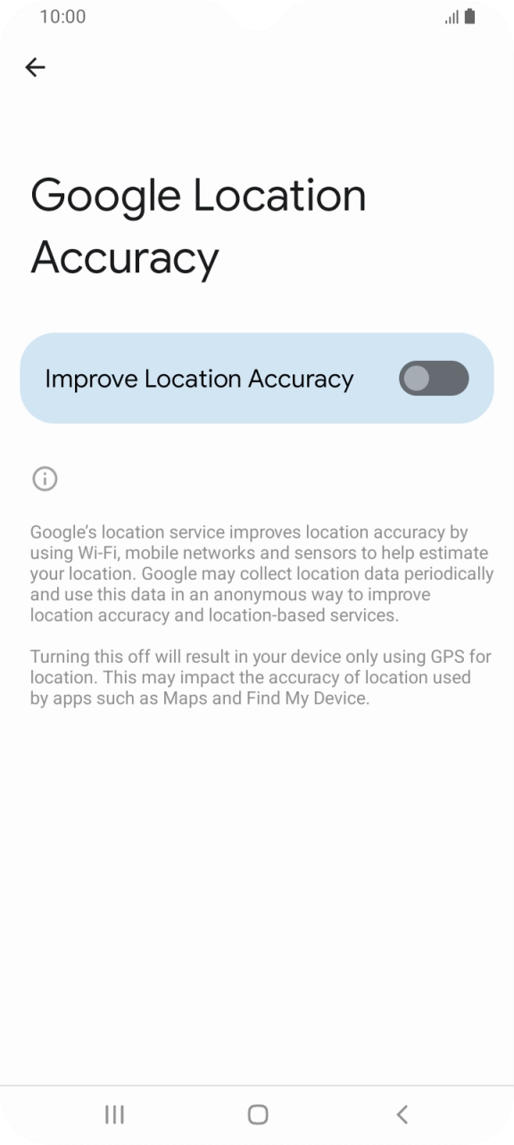 If you press the indicator next to 'Improve Location Accuracy' to turn on the function, your phone can find your exact position using the GPS satellites, the mobile network and nearby WiFi networks. Satellite-based GPS requires a clear view of the sky. If you press the indicator next to 'Improve Location Accuracy' to turn on the function, your phone can find your exact position using the GPS satellites, the mobile network and nearby WiFi networks. Satellite-based GPS requires a clear view of the sky.