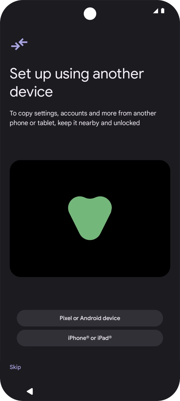 You can transfer the contents of another phone to your phone when it's activated for the first time and after a factory reset. When this screen is displayed, your phone is ready to transfer content from another phone.
