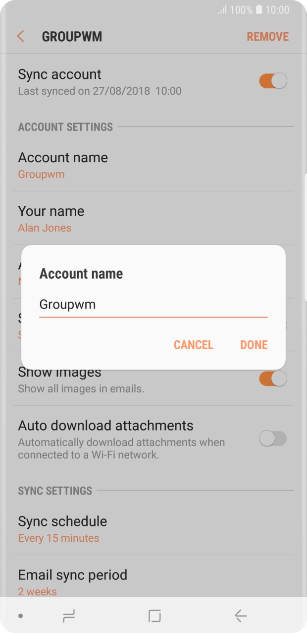 Key in the required name for the email account and press DONE. Key in the required name for the email account and press DONE.