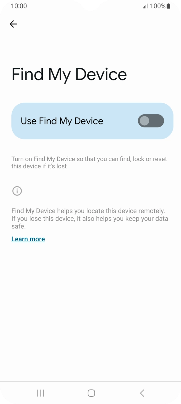 Press the indicator next to 'Use Find My Device' to turn on the function. Press the indicator next to 'Use Find My Device' to turn on the function.