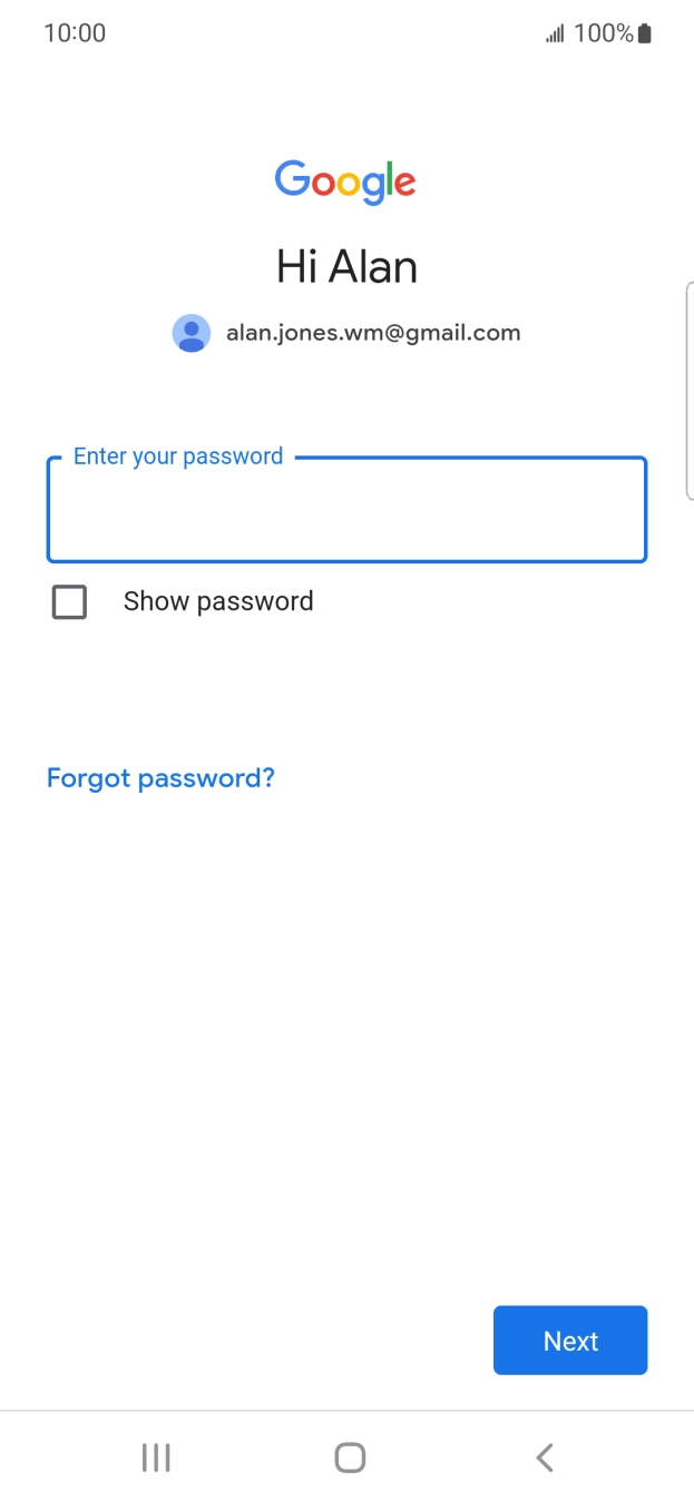 Press the field below 'Enter your password' and key in the password for your Google account.