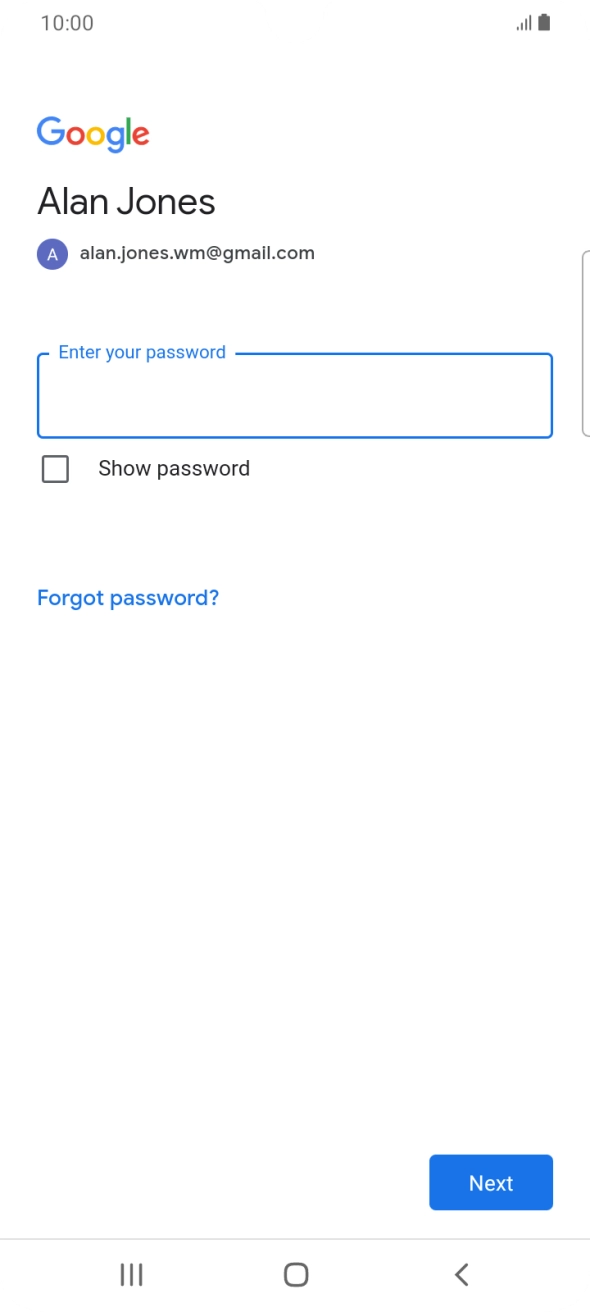 Press the field below 'Enter your password' and key in the password for your Google account.