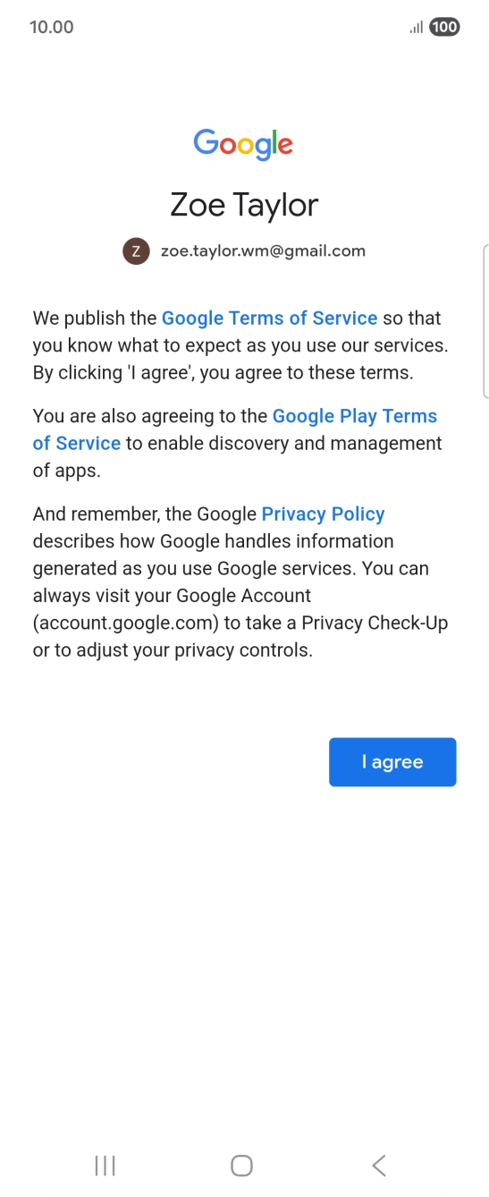 Press I agree and follow the instructions on the screen to select settings for your Google account.