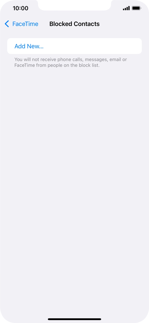 Press Add New... and follow the instructions on the screen to block a contact. Press Add New... and follow the instructions on the screen to block a contact.