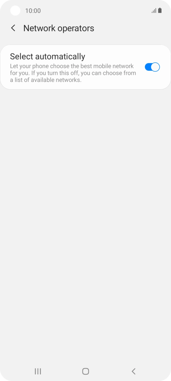Press the indicator next to 'Select automatically' and wait while your phone searches for networks.
