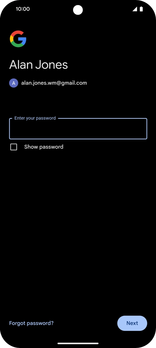 Press the field below 'Enter your password' and key in the password for your Google account.