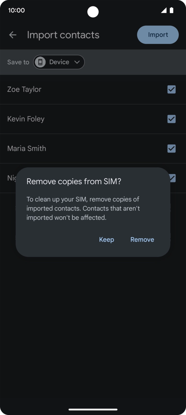 To keep the imported contacts on your SIM, press Keep.