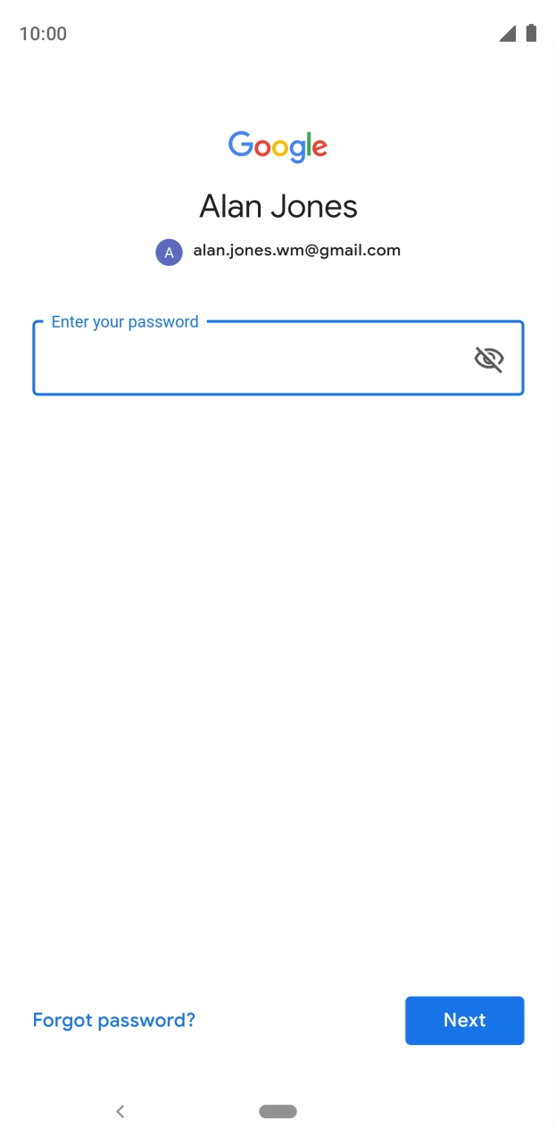 Press the field below 'Enter your password' and key in the password for your Google account.