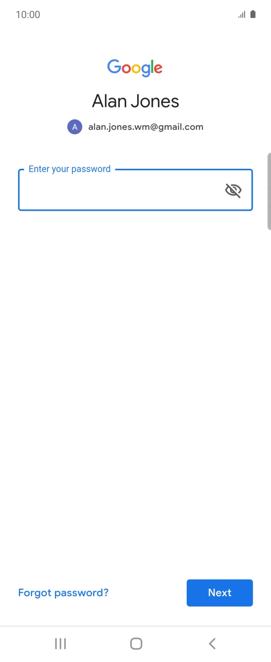 Press the field below 'Enter your password' and key in the password for your Google account.
