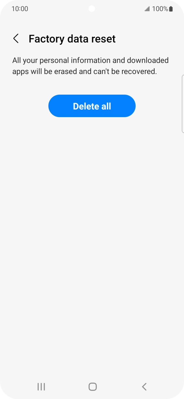 Press Delete all. Wait a moment while the factory default settings are restored. Follow the instructions on the screen to set up your phone and prepare it for use.