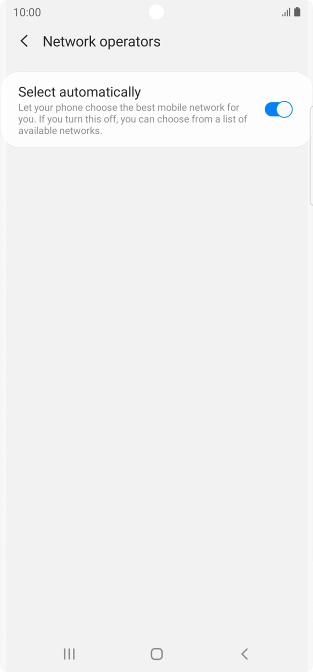 Press the indicator next to 'Select automatically' to turn off the function and wait while your phone searches for networks. Press the indicator next to 'Select automatically' to turn off the function and wait while your phone searches for networks.