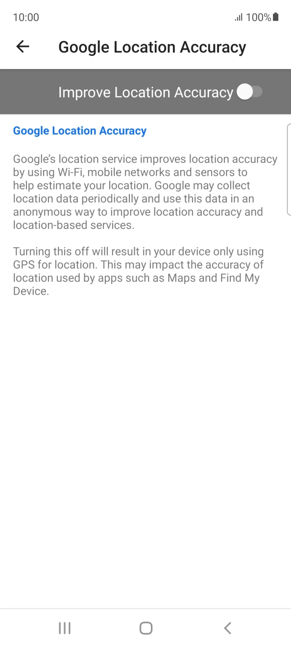 If you press the indicator next to 'Improve Location Accuracy' to turn on the function, your phone can find your exact position using the GPS satellites, the mobile network and nearby WiFi networks. Satellite-based GPS requires a clear view of the sky. If you press the indicator next to 'Improve Location Accuracy' to turn on the function, your phone can find your exact position using the GPS satellites, the mobile network and nearby WiFi networks. Satellite-based GPS requires a clear view of the sky.