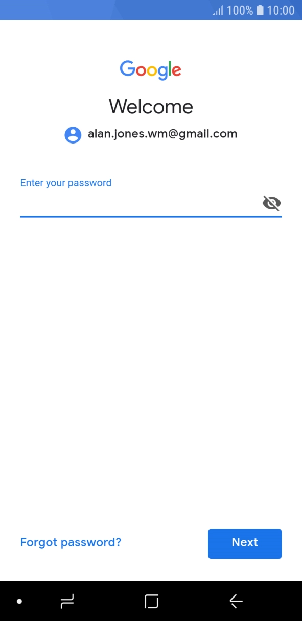 Press the field below 'Enter your password' and key in the password for your Google account.