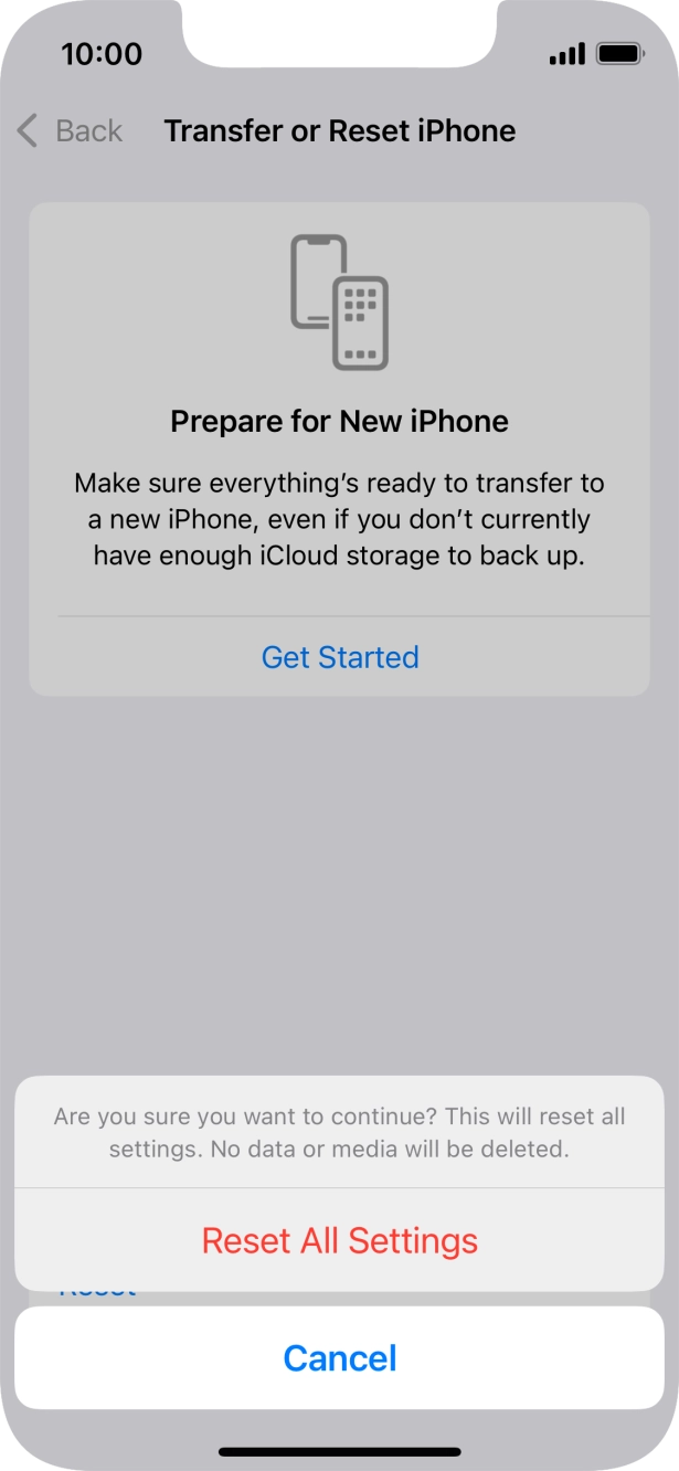 Press Reset All Settings. Wait a moment while the factory default settings are restored. Follow the instructions on the screen to set up your phone and prepare it for use.