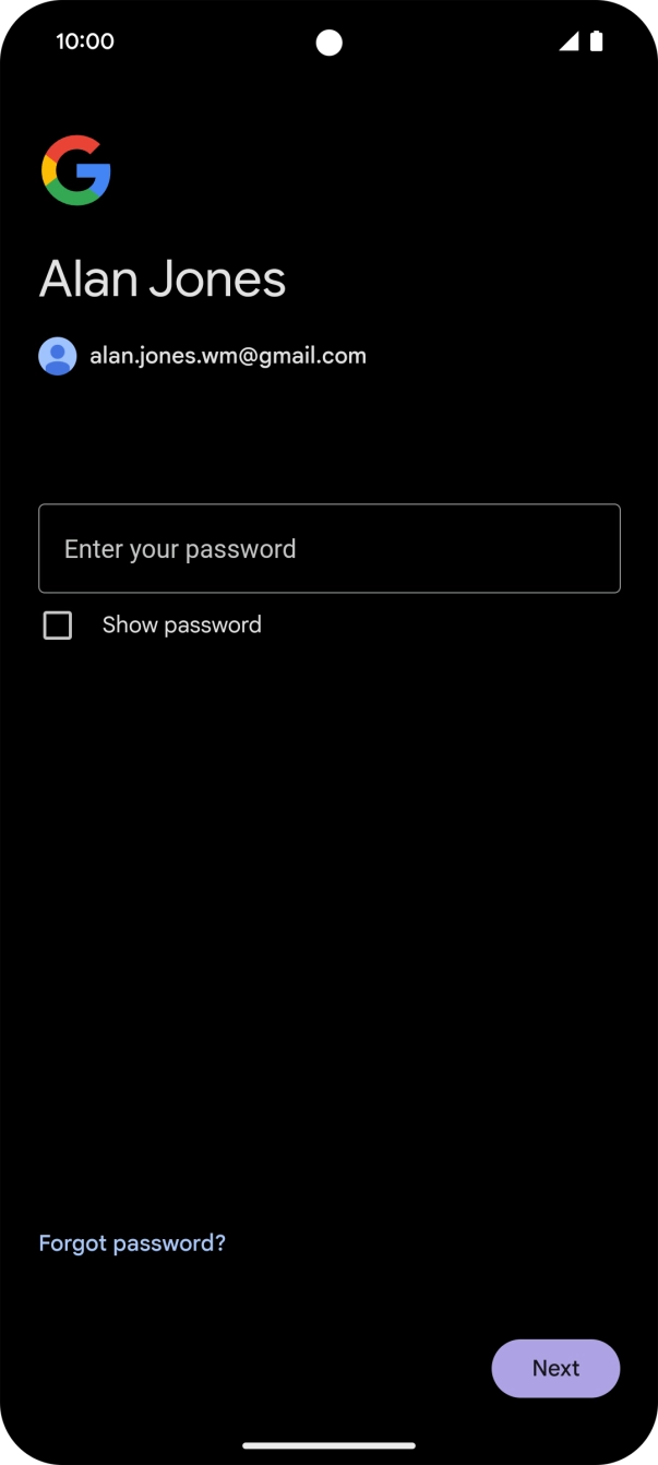 Press the field below 'Enter your password' and key in the password for your Google account.