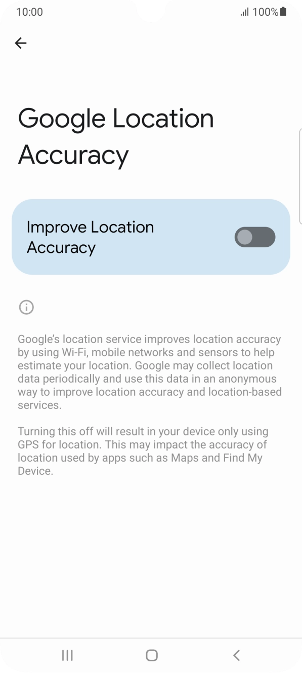 If you press the indicator next to 'Improve Location Accuracy' to turn on the function, your phone can find your exact position using the GPS satellites, the mobile network and nearby WiFi networks. Satellite-based GPS requires a clear view of the sky. If you press the indicator next to 'Improve Location Accuracy' to turn on the function, your phone can find your exact position using the GPS satellites, the mobile network and nearby WiFi networks. Satellite-based GPS requires a clear view of the sky.
