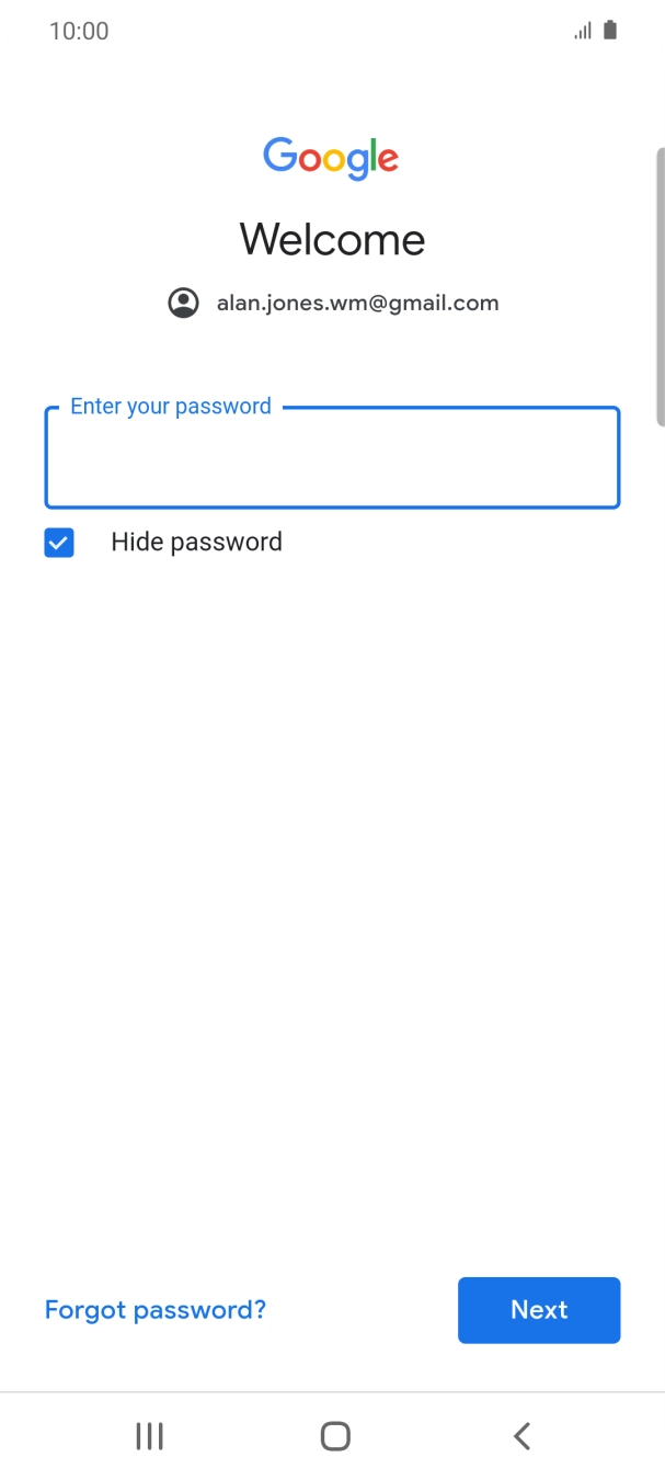 Press the field below 'Enter your password' and key in the password for your Google account.