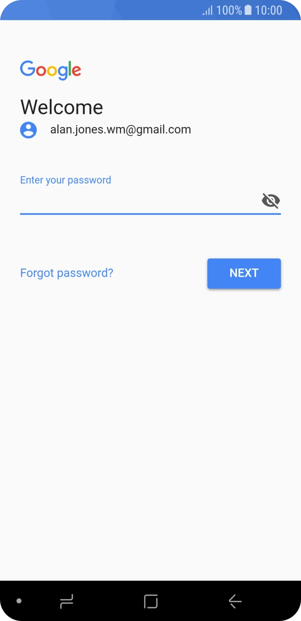 Press the field below 'Enter your password' and key in the password for your Google account.