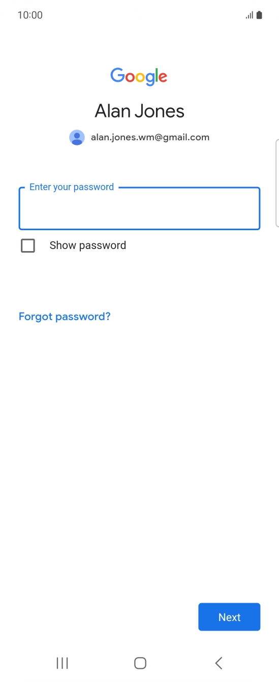 Press the field below 'Enter your password' and key in the password for your Google account.