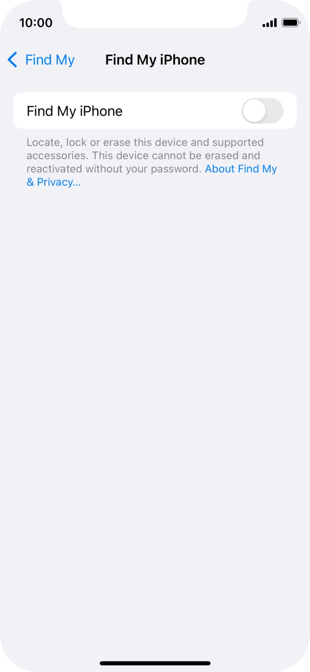 Press the indicator next to 'Find My iPhone' to turn on the function. Press the indicator next to 'Find My iPhone' to turn on the function.