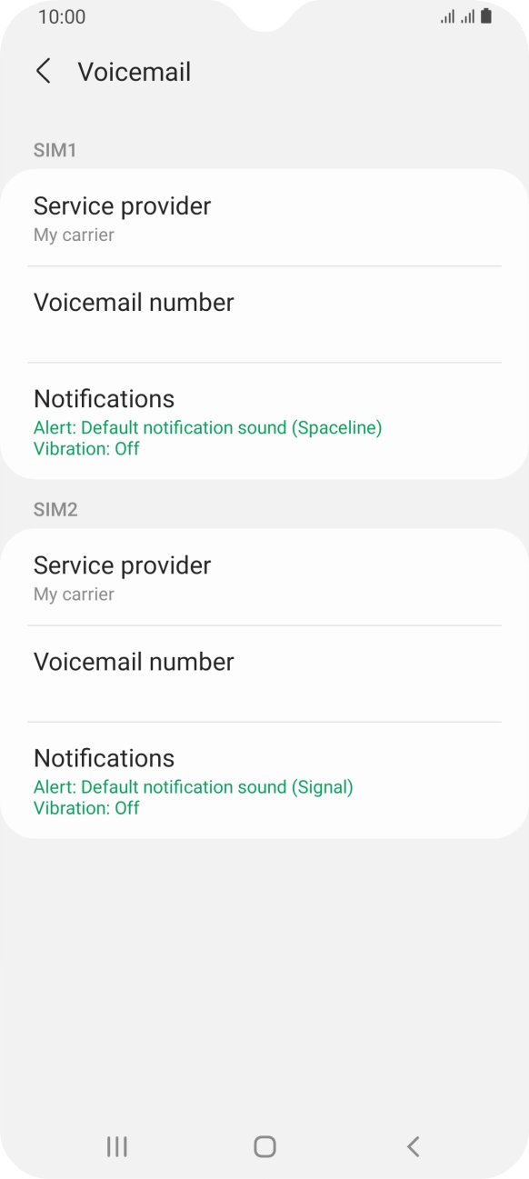 Press Voicemail number below the required SIM. Press Voicemail number below the required SIM.