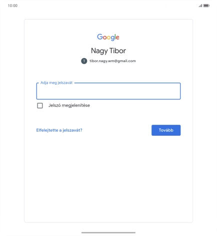 Válaszd az Adja meg jelszavát lehetőséget, és írd be a Google-fiókodhoz tartozó jelszót.