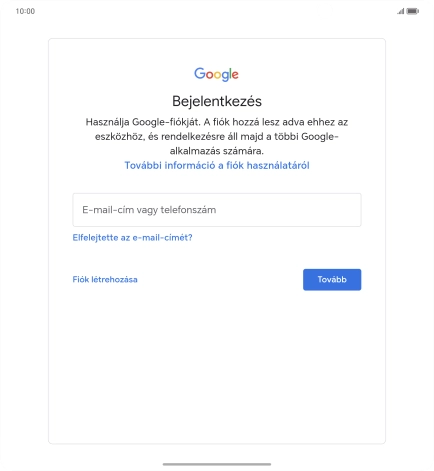 Amennyiben nincs Google-fiókod, válaszd a Fiók létrehozása lehetőséget, és kövesd a képernyőn megjelenő utasításokat egy új fiók létrehozásához.