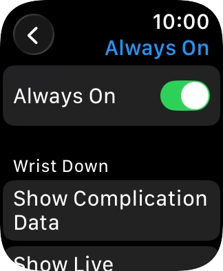 Press the indicator next to 'Always On' to turn the function on or off. Press the indicator next to 'Always On' to turn the function on or off.